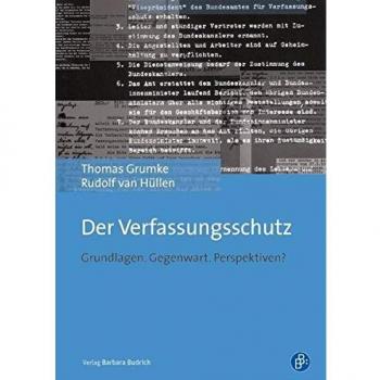 Der Verfassungsschutz: Grundlagen. Gegenwart. Perspektiven?
