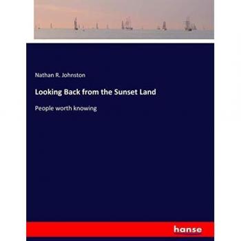 Looking Back from the Sunset Land: People worth knowing