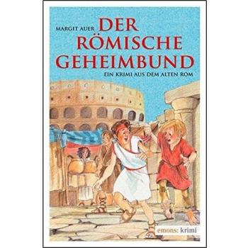 Der römische Geheimbund: Ein Krimi aus dem Alten Rom