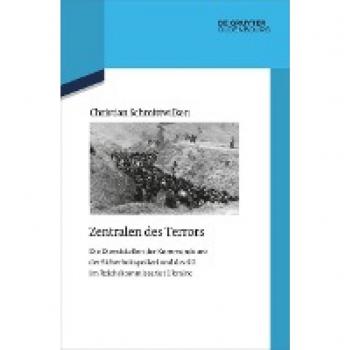 Zentralen des Terrors: Die Dienststellen der Kommandeure der Sicherheitspolizei und des SD im Reichskommissariat Ukraine (Quellen und Darstellungen zur Zeitgeschichte, 145)