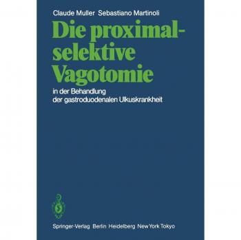 Die proximal-selektive Vagotomie in der Behandlung der gastroduodenalen Ulkuskrankheit