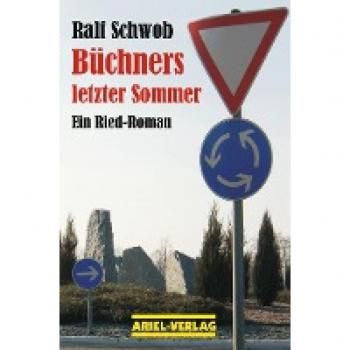 Büchners letzter Sommer: Ein Ried-Roman