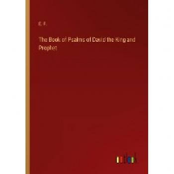 The Book of Psalms of David the King and Prophet