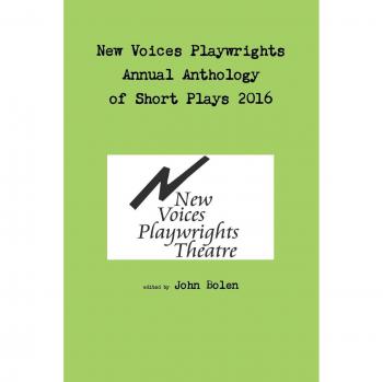 New Voices Playwrights Theatre Annual Anthology of Short Plays 2016