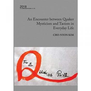 Kim, Cho-Nyon: An Encounter between Quaker Mysticism and Taoism in Everyday Life