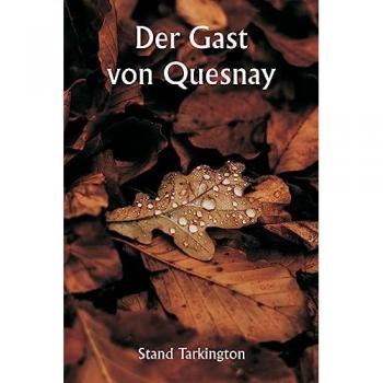 Tarkington, Stand: Der Gast von Quesnay