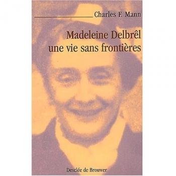 Madeleine Delbrêl, une vie sans frontières