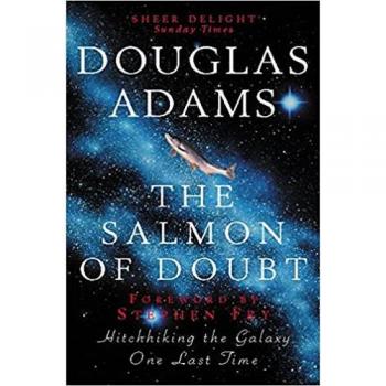 The Salmon of Doubt: Hitchhiking the Galaxy One Last Time