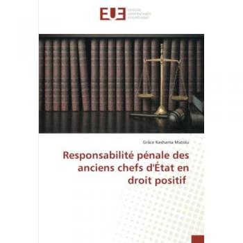 Responsabilité pénale des anciens chefs d'État en droit positif