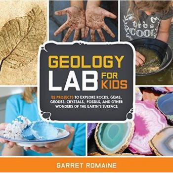Geology Lab for Kids: 52 Projects to Explore Rocks, Gems, Geodes, Crystals, Fossils, and Other Wonders of the Earth's Surface: 13