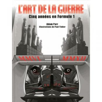 ART DE LA GUERRE, 5 ANNEES EN FORMULE 1