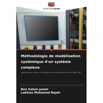 Méthodologie de modélisation systémique d'un système complexe: Appliqué au réseau intelligent et aux systèmes de freinage ABS