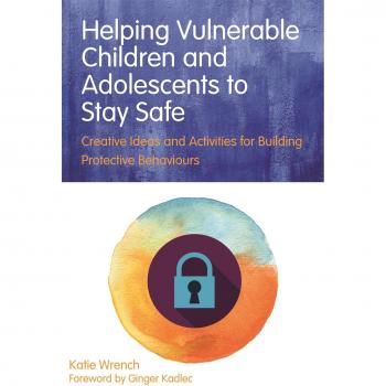 Helping Vulnerable Children and Adolescents to Stay Safe