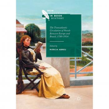 The Transatlantic Circulation of Novels Between Europe and Brazil, 1789-1914