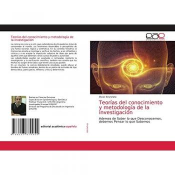 Teorías del conocimiento y metodología de la investigación: Ademas de Saber lo que Desconocemos, debemos Pensar lo que Sabemos