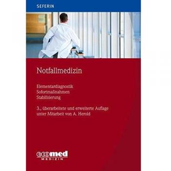 Notfallmedizin: Elementardiagnostik – Sofortmaßnahmen – Stabilisierung