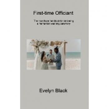 First-time Officiant: The must-have handbook for delivering a memorable wedding ceremony