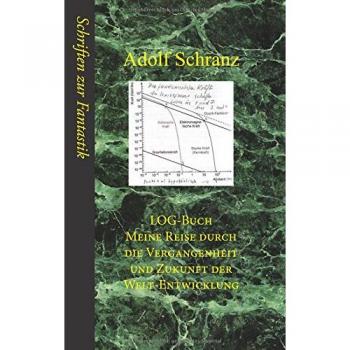 LOG-Buch: Meine Reise durch die Vergangenheit und Zukunft der Welt-Entwicklung