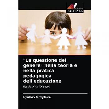 La questione del genere nella teoria e nella pratica pedagogica dell'educazione: Russia, XYIII-XX secoli