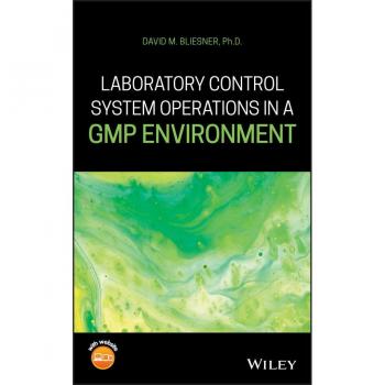Laboratory Control System Operations in a GMP Environment by Bliesner & David M. Delphi Analytical Services & Inc. & Indian Rocks Beach & Florida.