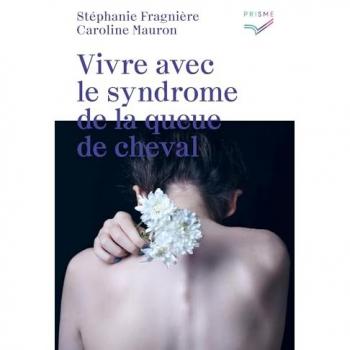 Vivre avec le syndrome de la queue de cheval