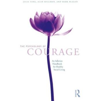 The Psychology of Courage: An Adlerian Handbook for Healthy Social Living