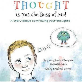 Booth-Alberstadt, Sheila: Thought is Not the Boss of Me!