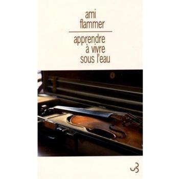 Apprendre à vivre sous l'eau mémoires de violon