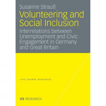 Volunteering and Social Inclusion: Interrelations between Unemployment and Civic Engagement in Germany and Great Britain