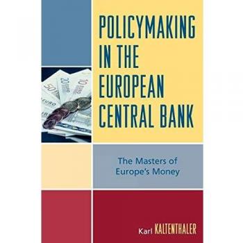 Policymaking in the European Central Bank by Karl Kaltenthaler