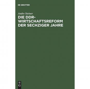 Die DDR-Wirtschaftsreform der sechziger Jahre: Konflikt zwischen Effizienz