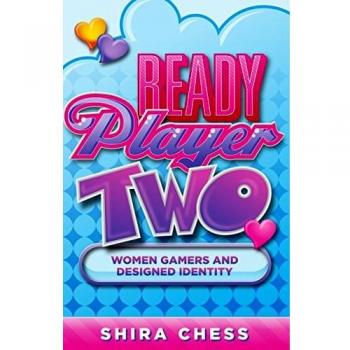 Ready Player Two: Women Gamers and Designed Identity