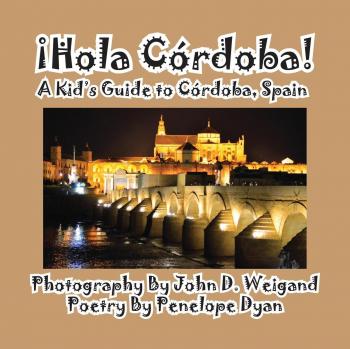 Hola Cordoba! a Kid's Guide to Cordoba Spain