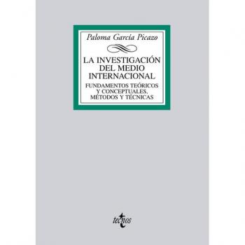 La investigación del medio internacional: Fundamentos teóricos y conceptuales, método y técnicas (Tapa blanda).