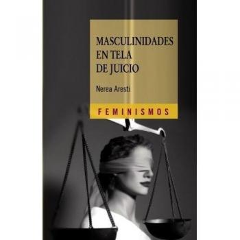 Masculinidades en tela de juicio: Hombres y género en el primer tercio del siglo XX (Tapa blanda).