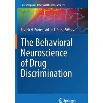 The Behavioral Neuroscience of Drug Discrimination (Current Topics in Behavioral Neurosciences, Band 39)