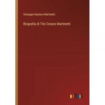 Biografia di Tito Cesare Martinetti