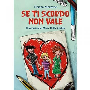 Se ti scordo non vale. Ediz. illustrata