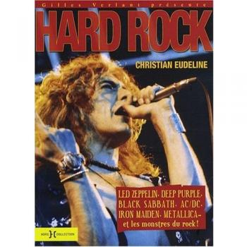 Hard-rock : Led Zeppelin, Deep Purple, Black Sabbath, AC/DC, Iron Maiden, Metallica et les monstres du rock !