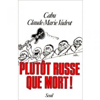 Plutôt russe que mort !