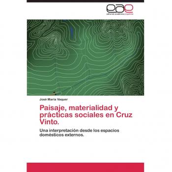 Paisaje, materialidad y prácticas sociales en Cruz Vinto.: Una interpretación desde los espacios domésticos externos.