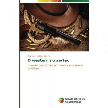O western no sertão: Uma leitura do far-centro-oeste no cerrado brasileiro