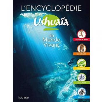 L'encyclopédie Ushuaïa du Monde Vivant