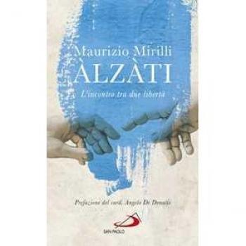Àlzàti. L'incontro tra due libertà Maurizio Mirilli