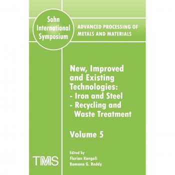 New, Improved and Existing Technologies Vol 5: Iron and Steel, Recycling and Waste Treatment New, Improved and Existing Technologies