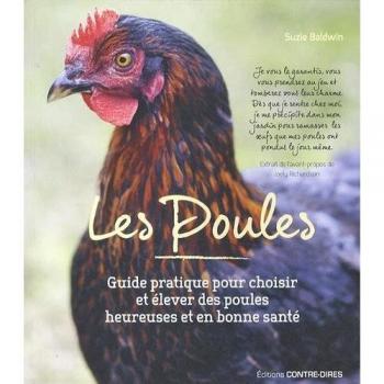 Les poules : Guide pratique pour choisir et élever des poules heureuses et en bonne santé