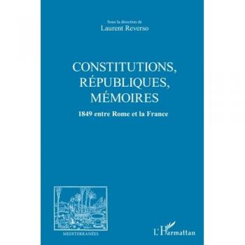 Constitutions Republiques Memoires 1849 Entre Rome et la France