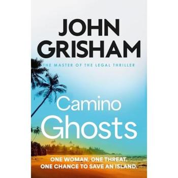 Camino Ghosts, Belletristik von Grisham John