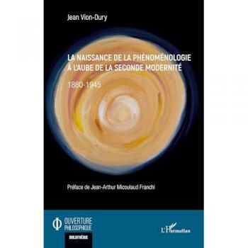 La naissance de la phénoménologie à l'aube de la seconde modernité : 1880-1945