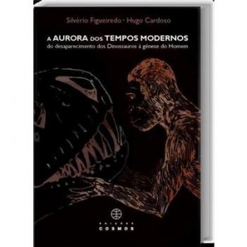 A Aurora dos Tempos Modernos: do Desaparecimento dos Dinossauros À Génese do Homem